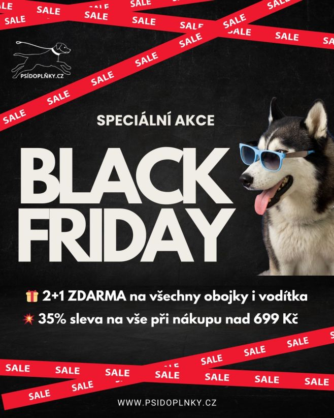 🎉 BLACK FRIDAY 2025 JE TADY! 🎉 A letos to bereme opravdu ve velkém! 🐾 2+1 ZDARMA na všechny naše obojky a vodítka Vyberte...